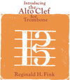 Cover for Introducing the Alto Clef for Trombone by Reginald H. Fink A progressive and musical way to learn to read the alto clef.