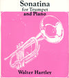 Sonatina for Trumpet and Piano by Walter Hartley Dedicated to Charles Gleaves. Excellent High School or College Piece. Cover.